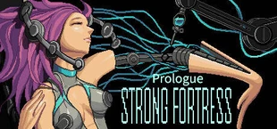 STRONG FORTRESS:Prologue