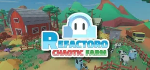 Refactoro: Chaotic Farm