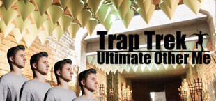 Trap Trek: Ultimate Other Me