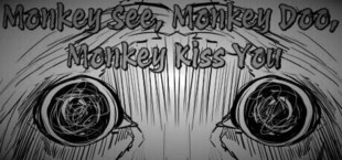 Monkey See, Monkey Doo, Monkey Kiss You
