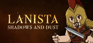 LANISTA: Shadows and Dust
