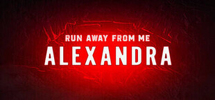 Убеги от меня. Александра