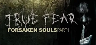 True Fear: Forsaken Souls Part 1