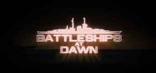 Battleships at Dawn!