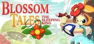 Blossom Tales: The Sleeping King