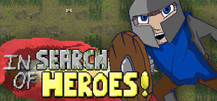 In Search of Heroes!