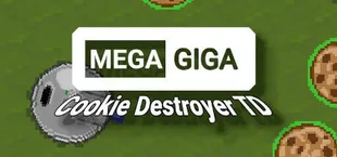 Mega Giga Cookie Destroyer TD