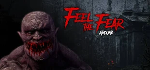 Feel the Fear Around
