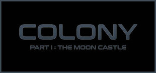 Colony : Part I The Moon Castle