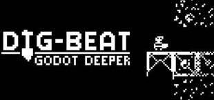 Digbeat: Godot Deeper