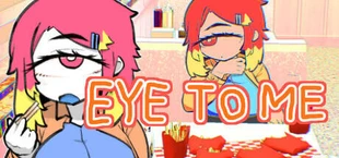 EYE TO ME