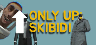 Only Up: SKIBIDI