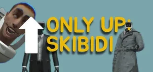 Only Up: SKIBIDI