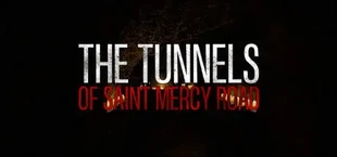 The Tunnels of Saint Mercy Road