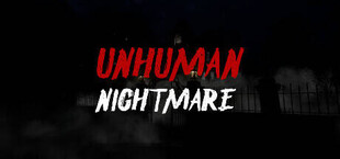 Unhuman Nightmare