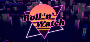 Roll 'n' Watch