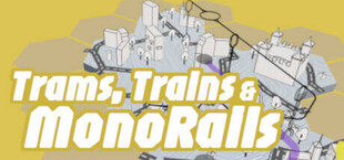 Trams, Trains & Monorails