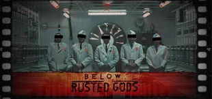 Below, Rusted Gods