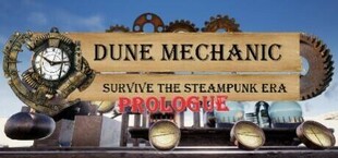 Dune Mechanic : Survive The Steampunk Era Prologue