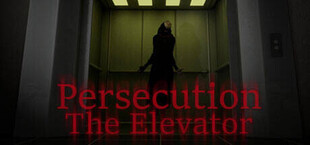 Persecution - The Elevator