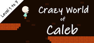 Crazy World of Caleb-Level 1 to 7