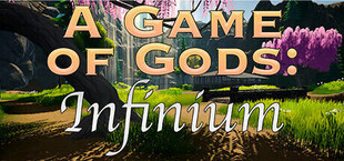 A Game of Gods: Infinium