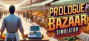 Bazaar Simulator Prologue