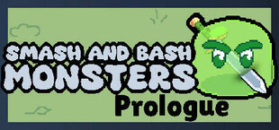 Smash and Bash Monsters: Prologue