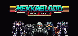 Mekkablood: Quarry Assault