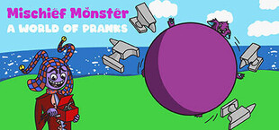 Mischief Monster: A World of Pranks
