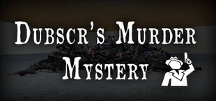 Dubscr's Murder Mystery