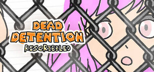 Dead Detention (Rescribbled)