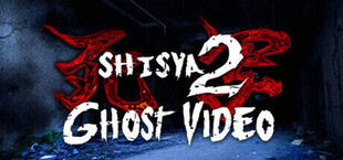 死写2 -SHISYA2- GHOST VIDEO