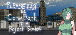 Please,Lady - The comeback of a rejected student