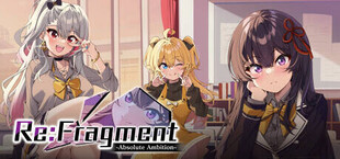Re:Fragment ~Absolute Ambition~