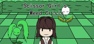 剪刀少女的杂草危机（Scissor Girl's Weed Crisis）