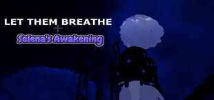 Let Them Breathe: Selena's Awakening