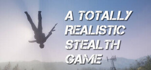 A Totally Realistic Stealth Game