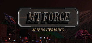 MT Force Aliens Uprising