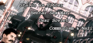 Stalin vs Hitler Hentai Sex War: Ussr Soviet Communism & Nazi