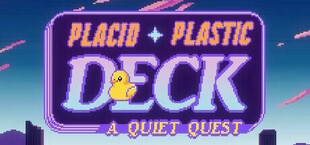 Placid Plastic Deck - A Quiet Quest