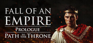 Fall of an Empire Prologue: Path to the Throne