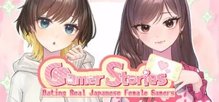 Gamer Stories 〜実在する女性ゲーマーとデートしてみた〜