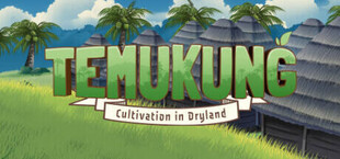 Temukung:Cultivation in Drylands