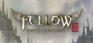 Fellow 2: SWORD of DESTINY