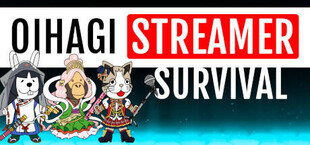 OIHAGI STREAMER SURVIVAL