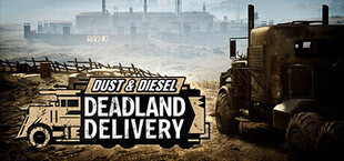 Dust & Diesel: Deadland Delivery