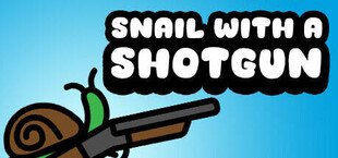 Snail With a Shotgun