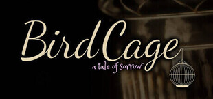 Birdcage: A Tale of Sorrow