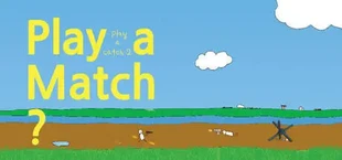 Play a Match?: play a catch2